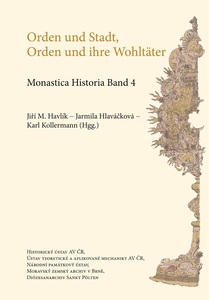 Orden und Stadt, Orden und ihre Wohltäter, Monastica Historia, Band 4