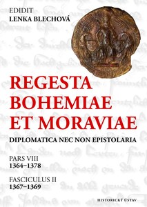 Regesta Bohemiae et Moraviae: Diplomatica nec non epistolaria. Pars VIII, 1364-1378. Fasciculus II, 1367-1369
