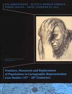 Frontiers, Massacres and Replacement of Populations in Cartographic Representation. Case Studies (15th–20th Centuries)