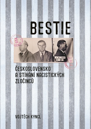 Bestie. Československo a stíhání nacistických zločinců Bestie. Československo a stíhání nacistických zločinců 1