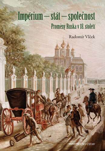 Impérium – stát – společnost. Proměny Ruska v 18. století Impérium – stát – společnost. Proměny Ruska v 18. století 1