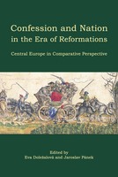 Confession and Nation in the Era of Reformations Central Europe in Comparative Perspective