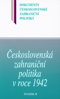 Československá zahraniční politika v roce 1942. Sv. 2 (1. 8.–31. 12. 1942)