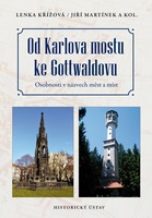 Od Karlova mostu ke Gottwaldovu. Osobnosti v názvech měst a míst