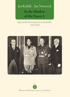 In the Shadow of the Fasces I. Italy and the Destruction of Czechoslovakia 1938/1939