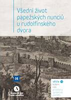 Všední život papežských nunciů u rudolfínského dvora
