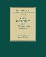 Petr Chelčický, Spisy z Olomouckého sborníku (Sbírka pramenů k náboženským dějinám, sv. 4)