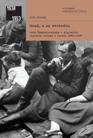Domů, a za svobodou. Role Československa v migracích obyvatel Polska v letech 1945–1948
