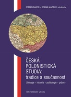 Česká polonistická studia: tradice a současnost (filologie – historie – politologie – právo)