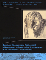 Frontiers, Massacres and Replacement of Populations in Cartographic Representation. Case Studies (15th–20th Centuries)