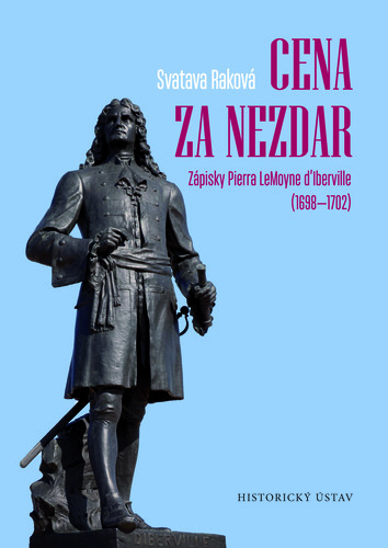 Cena za nezdar. Zápisky Pierra LeMoyne d’Iberville (1698–1702) Cena za nezdar. Zápisky Pierra LeMoyne d’Iberville (1698–1702) 1