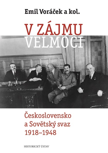 V zájmu velmoci. Československo a Sovětský svaz 1918–1948 (dotisk 2022) V zájmu velmoci. Československo a Sovětský svaz 1918–1948 (dotisk 2022) 1