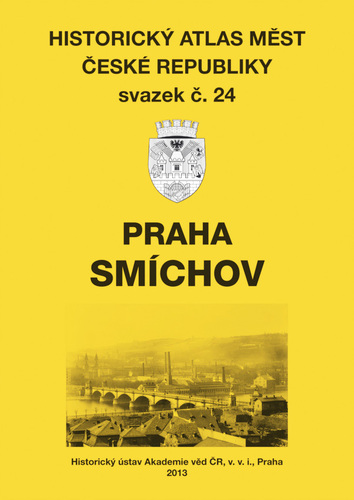 Historický atlas měst České republiky. Sv. 24. Praha-Smíchov 1