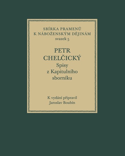 Petr Chelčický, Spisy z Kapitulního sborníku (Sbírka pramenů k náboženským dějinám, sv. 5) 1