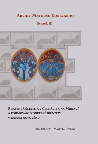 Bratrská šlechta v Čechách a na Moravě a formování konfesní identity v raném novověku 1