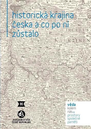 Historická krajina Česka a co po ní zůstalo 1
