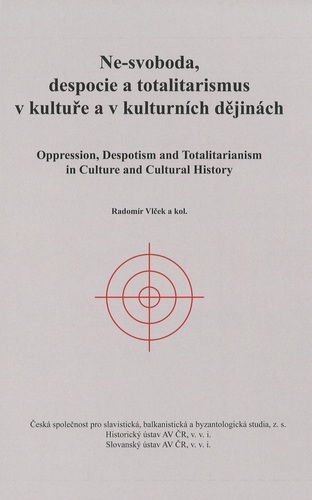 Ne-svoboda, despocie a totalitarismus v kultuře a v kulturních dějinách 1
