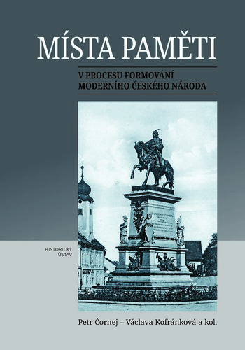 Místa paměti v procesu formování moderního českého národa Místa paměti v procesu formování moderního českého národa 1