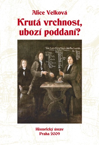 Krutá vrchnost, ubozí poddaní? Krutá vrchnost, ubozí poddaní? 1