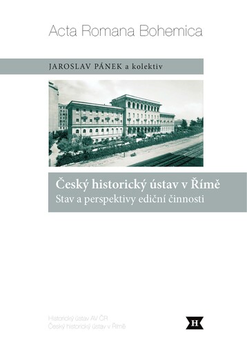 Český historický ústav v Římě. Stav a perspektivy ediční činnosti, Acta Romana Bohemica 3 Český historický ústav v Římě. Stav a perspektivy ediční činnosti, Acta Romana Bohemica 3 1