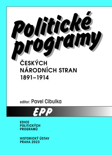 Politické programy českých národních stran 1891–1914 Politické programy českých národních stran 1891–1914 1