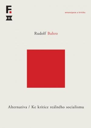 Rudolf Bahro, Alternativa. Ke kritice reálného socialismu Rudolf Bahro, Alternativa. Ke kritice reálného socialismu 1
