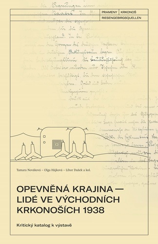 Opevněná krajina. Lidé ve východních Krkonoších 1938. Kritický katalog k výstavě 1
