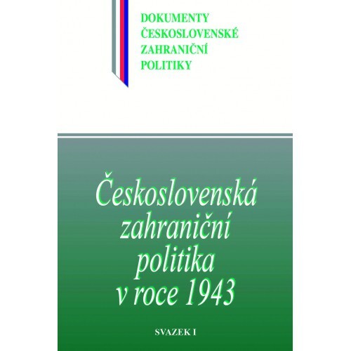 Československá zahraniční politika v roce 1943, svazek 1 1